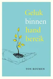 Omslag van Geluk binnen handbereik