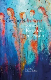 Omslag van Geloofsdromen rond Kerstmis en Pasen