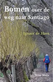 Omslag van Bomen over de weg naar Santiago