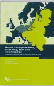 Omslag van Social disorganisation, offending, fear and victimisation