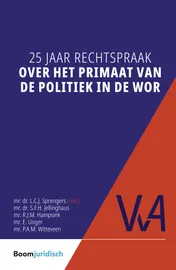 Omslag van 25 jaar rechtspraak over het primaat van de politiek in de WOR