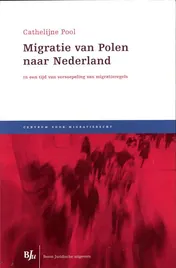 Omslag van Migratie van Polen naar Nederland in een tijd van versoepeling van migratieregels