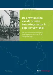 Omslag van De ontwikkeling van de private bewakingssector in België (1907-1990)