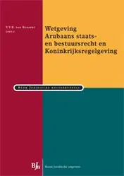 Omslag van Wetgeving Arubaans staats- en bestuursrecht en Koninkrijksregelgeving