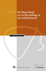 Omslag van De hoge raad en rechtsvinding in het arbeidsrecht