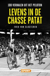 Omslag van Levens in de chasse patat – 100 verhalen uit het peloton