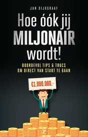Omslag van Hoe ook jij miljonair wordt!