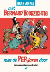 Omslag van Met Bernard Voorzichtig mee de PEP-jaren door