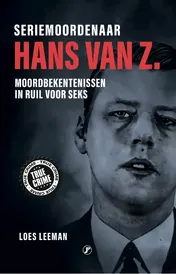 Omslag van Seriemoordenaar Hans van Z.