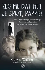 Omslag van Zeg me dat het je spijt, pappie