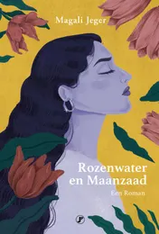 Omslag van Rozenwater en maanzaad