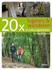 Omslag van 20 x logeren en wandelen in natuurgebieden in Nederland