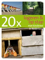 Omslag van 20x logeren en op stap met kinderen in Nederland