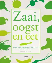 Omslag van Zaai, oogst en eet