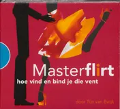 Omslag van MasterFlirt, hoe vind en bind je die vent