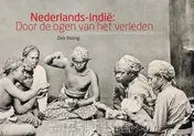 Omslag van Nederlands-Indie door de ogen van het verleden