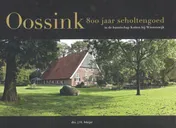 Omslag van Oossink 800 jaar scholtengoed