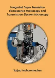Omslag van Integrated Super Resolution Fluorescence Microscopy and Transmission Electron Microscopy