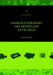 Omslag van Gamegeschiedenis van Nederland 1978-2018