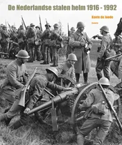 Omslag van De Nederlandse stalen helm 1916 - 1992
