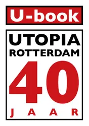 Omslag van Utopia Rotterdam 40 jaar