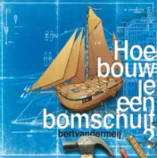 Omslag van Hoe bouw je een bomschuit ?