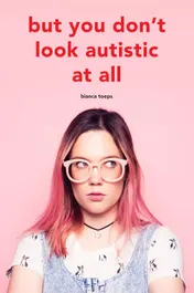Omslag van But you don't look autistic at all