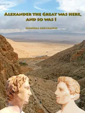 Omslag van ALEXANDER THE GREAT WAS HERE, AND SO WAS I by Leonidas Argyraspid