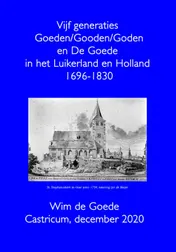 Omslag van Vijf generaties Goeden/Gooden/Goden en De Goede in het Luikerland en Holland
