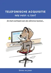 Omslag van Telefonische acquisitie, hoe mooi is dat!