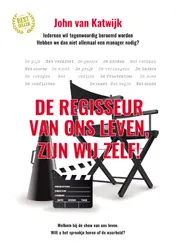 Omslag van De regisseur van ons leven zijn wij zelf!