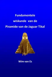 Omslag van Fundamentele wiskunde van de Piramide van de Jaguar Tikal