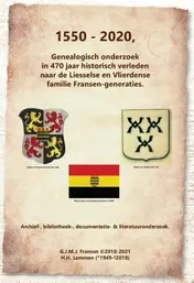 Omslag van 1550 - 2020, Genealogisch onderzoek in 470 jaar historisch verleden naar de Liesselse en Vlierdense familie Fransen-generaties.
