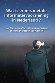 Omslag van Wat is er mis met de informatievoorziening in Nederland ?