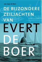 Omslag van De bijzondere zeiljachten van Evert de Boer