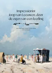 Omslag van Impressionist Joop van Leeuwen, door de ogen van een leerling