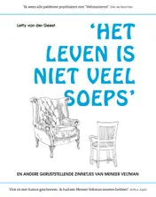 Omslag van Het leven is niet veel soeps en andere geruststellende zinnetjes van Meneer Veltman
