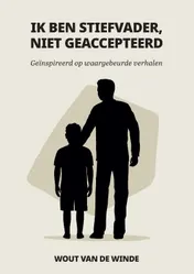 Omslag van Ik ben stiefvader, niet geaccepteerd