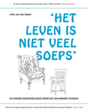 Omslag van Het leven is niet veel soeps en andere geruststellende zinnetjes van Meneer Veltman