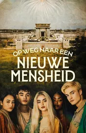Omslag van Op Weg naar een Nieuwe Mensheid