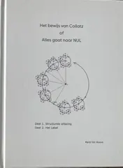 Omslag van Het bewijs van Collatz of Alles gaat naar Nul. Deel 1 en Deel 2.