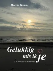 Omslag van Gelukkig mis ik je