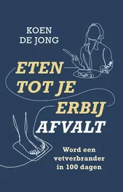 Omslag van Eten tot je erbij afvalt
