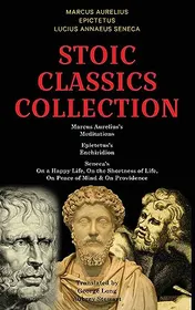 Omslag van Stoic Classics Collection Marcus Aurelius's Meditations, Epictetus's Enchiridion, Seneca's On a Happy Life, On the Shortness of Life, On Peace of Mind & On Providence