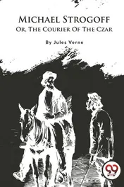 Omslag van Michael Strogoff; Or, The Courier Of The Czar