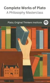 Omslag van Complete Works of Plato A Philosophy Masterclass (Grapevine Edition)