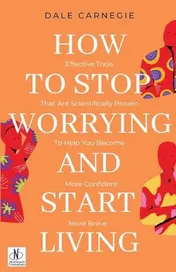 Omslag van How to Stop Worrying & Start Living by Dale Carnegie