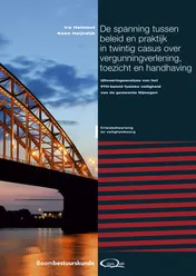 Omslag van De spanning tussen beleid en praktijk in twintig casus over vergunningverlening, toezicht en handhaving