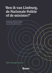 Omslag van 'Ben ik van Limburg, de Nationale Politie of de minister?'