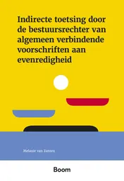 Omslag van Indirecte toetsing door de bestuursrechter van algemeen verbindende voorschriften aan evenredigheid